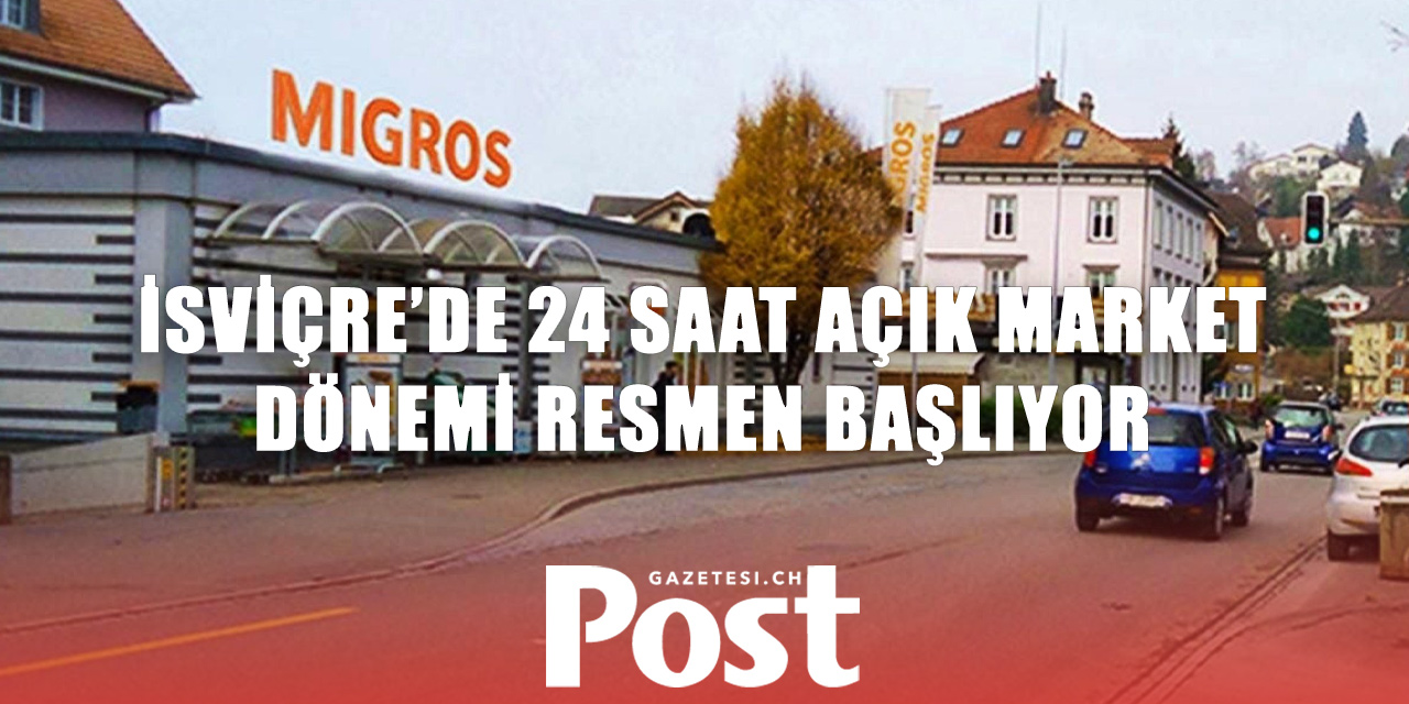 Migros’tan İsviçre’de Bir İlk: 24 Saat Açık Market Dönemi Başlıyor