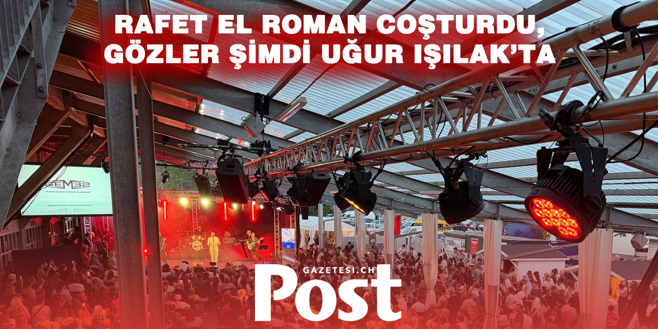 İsviçre’nin En Büyük Türk Festivali Yoğun Katılımla Başladı