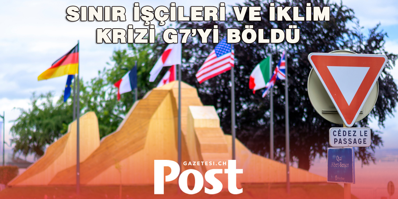 CENEVRE’DEKİ G7 TOPLANTISINDA KRİTİK ÇATLAK