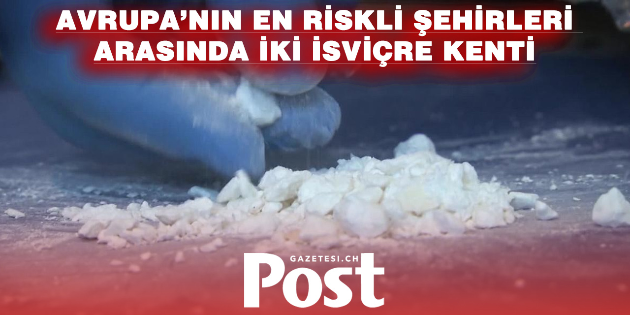 Avrupa’nın Kokain Haritasında İsviçre Alarmı