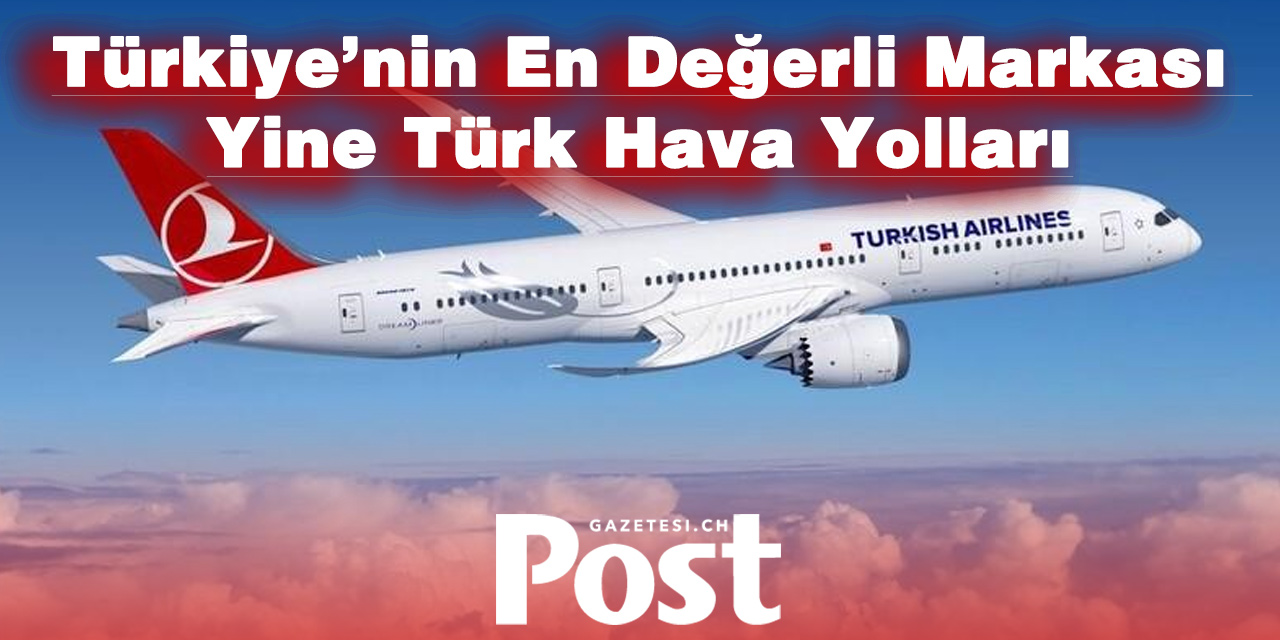 THY, Türkiye’nin En Değerli Markası Unvanını Korudu