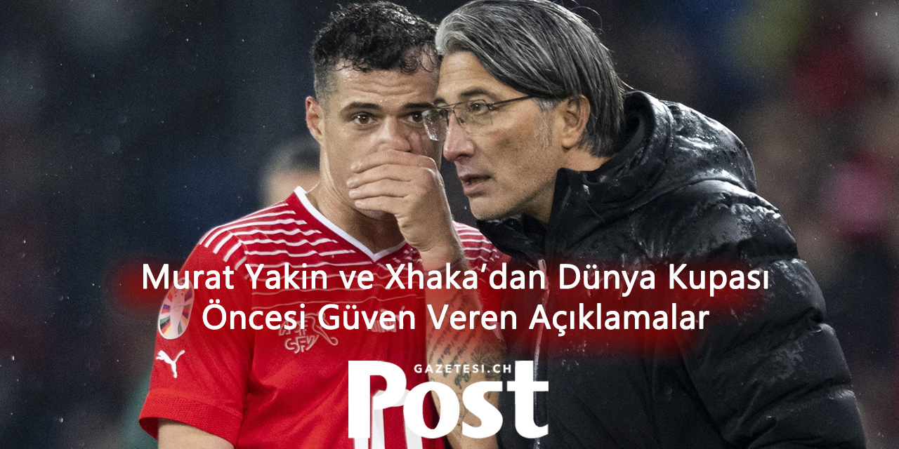 Xhaka’dan Dünya Kupası Mesajı: “Gerçekten Sinirlendiğimi Görmek İstemezsiniz”