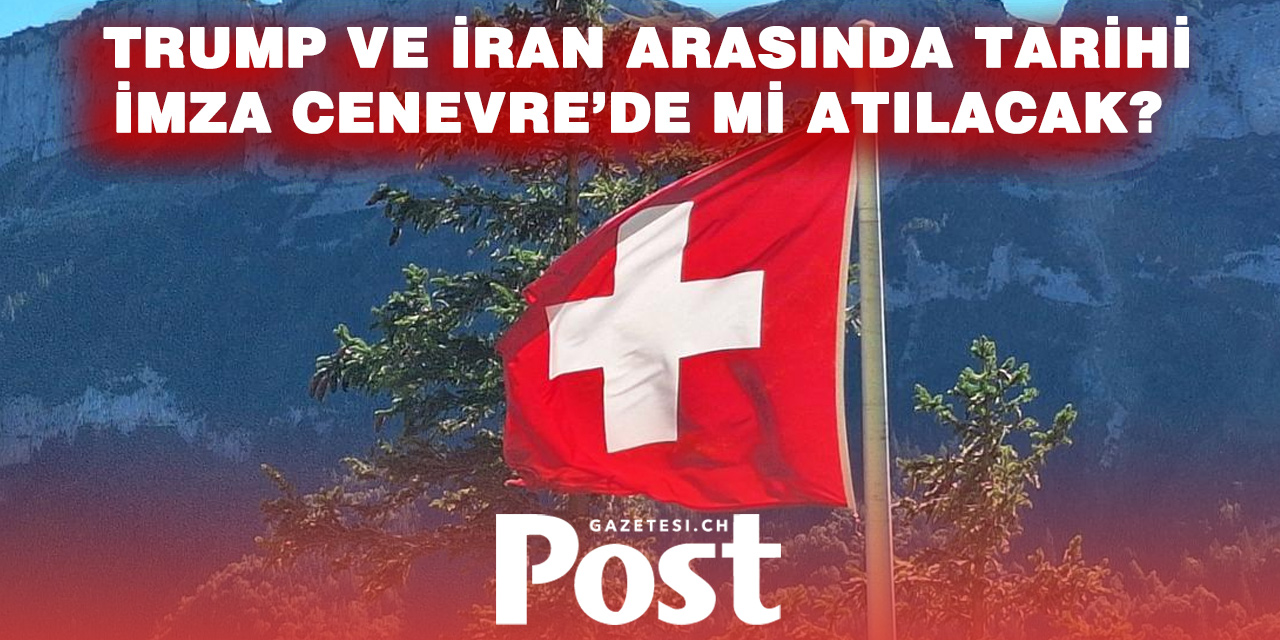İsviçre, ABD-İran Anlaşmasına Ev Sahipliği Yapmaya Hazır