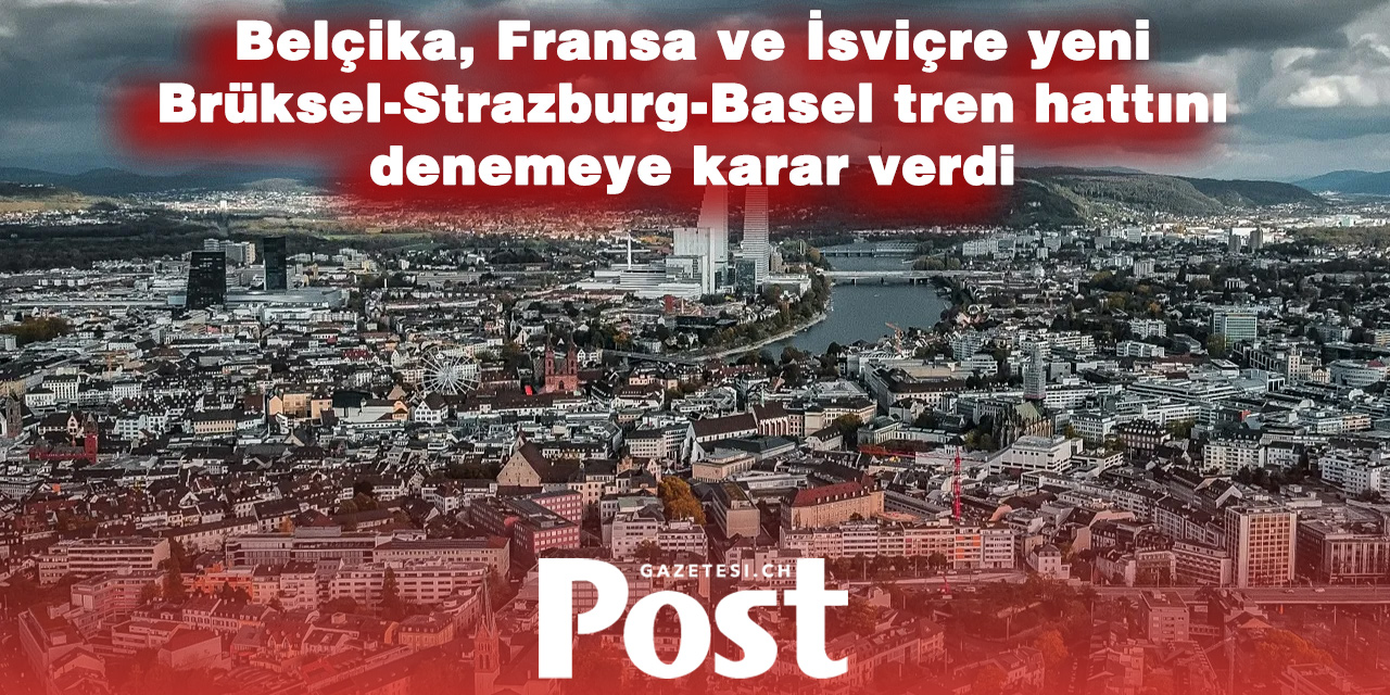 Yeni Brüksel-Strazburg-Basel tren hattı denemesi 2027'de