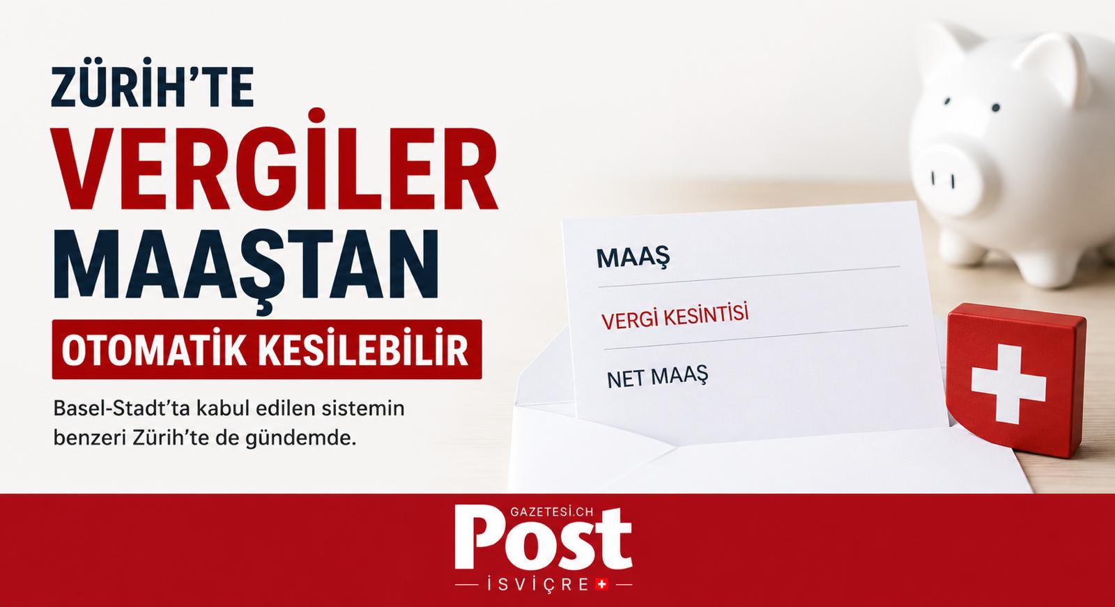 Maaş Hesaba Yatmadan Vergi Kesilecek mi? Zürih’te Yeni Girişim