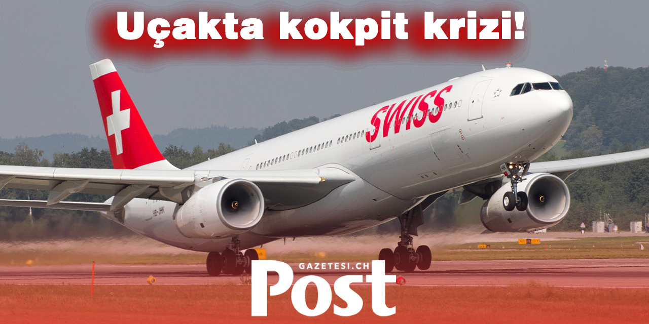 Swiss Uçağında Kokpit Krizi: Yolcuya Hapis Cezası