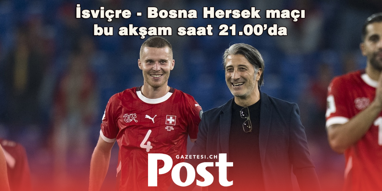 2026 Dünya Kupası | İsviçre ile Bosna Hersek karşı karşıya: İşte muhtemel 11'ler