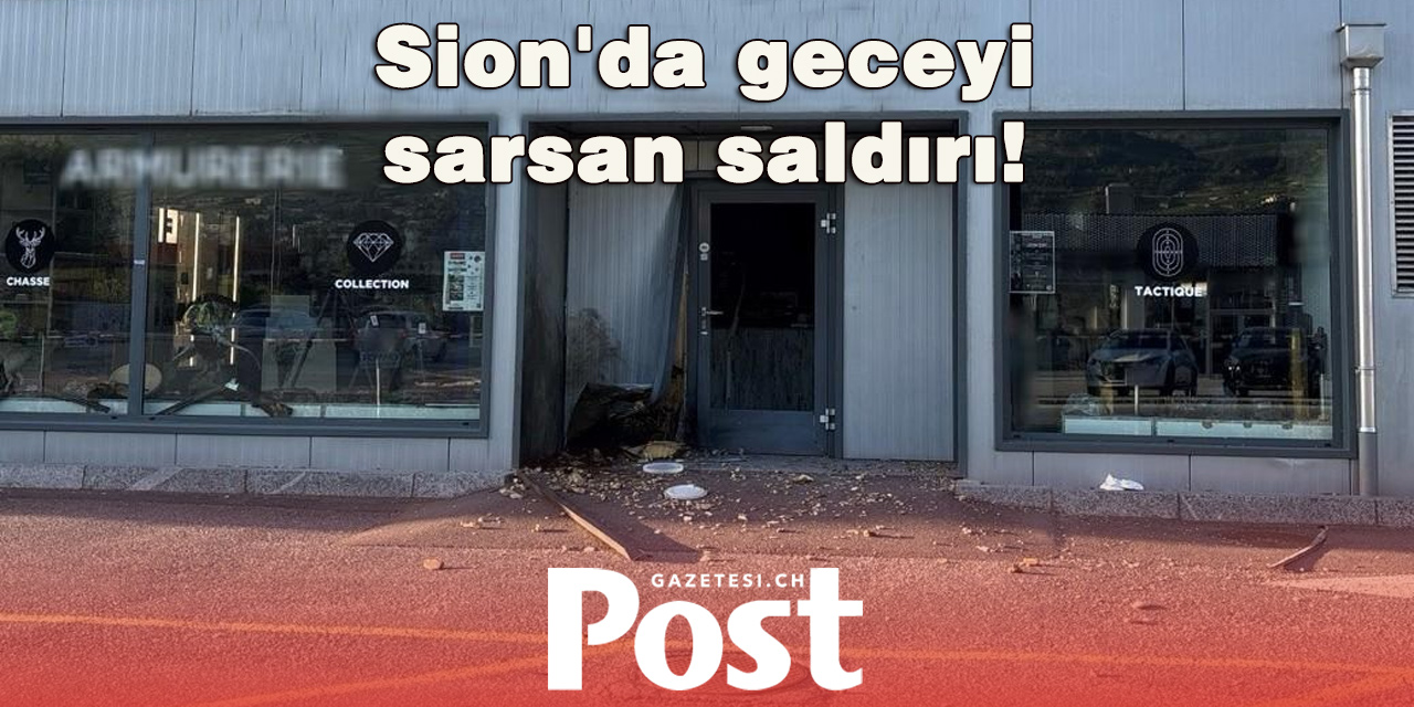Sion’da Silah Mağazasına Patlayıcılı Saldırı