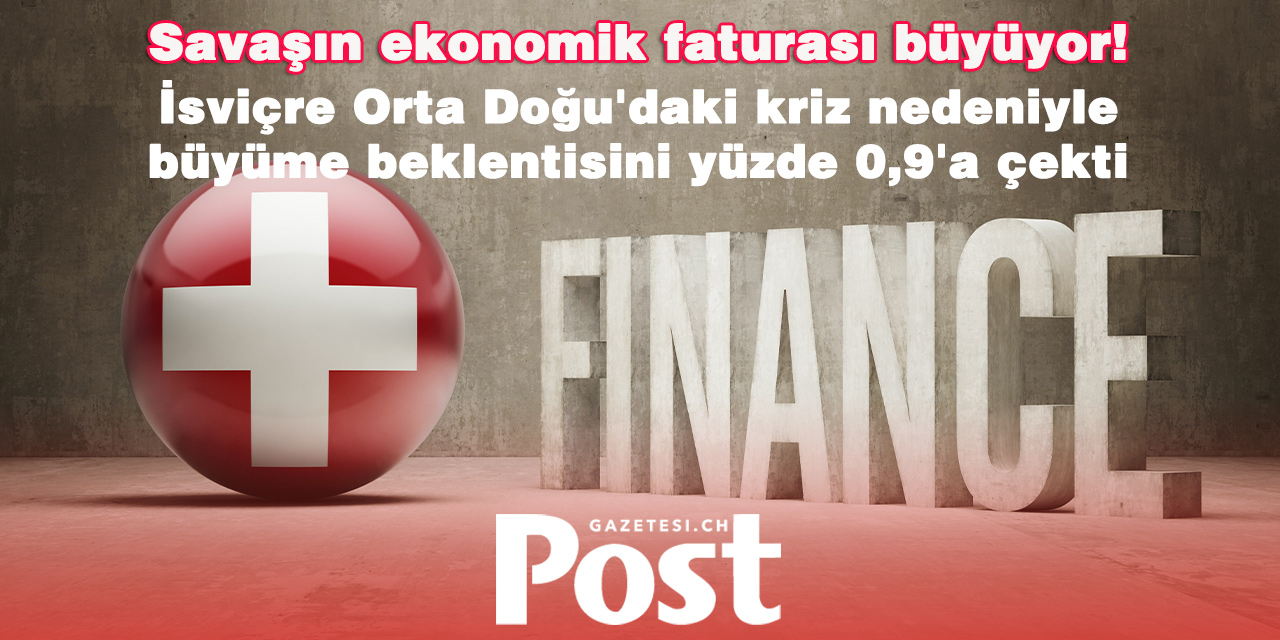 İSVİÇRE BÜYÜME HEDEFİNİ KÜÇÜLTTÜ