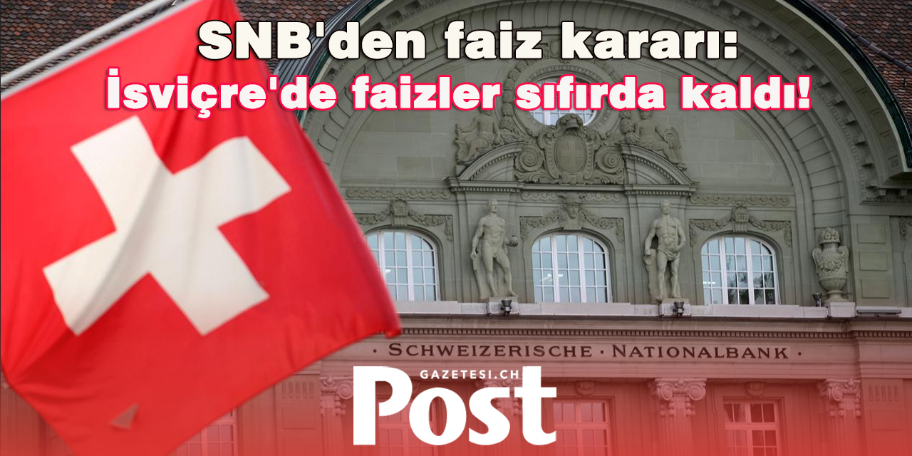 SNB Haziran'da politika faizini %0'da sabit tuttu