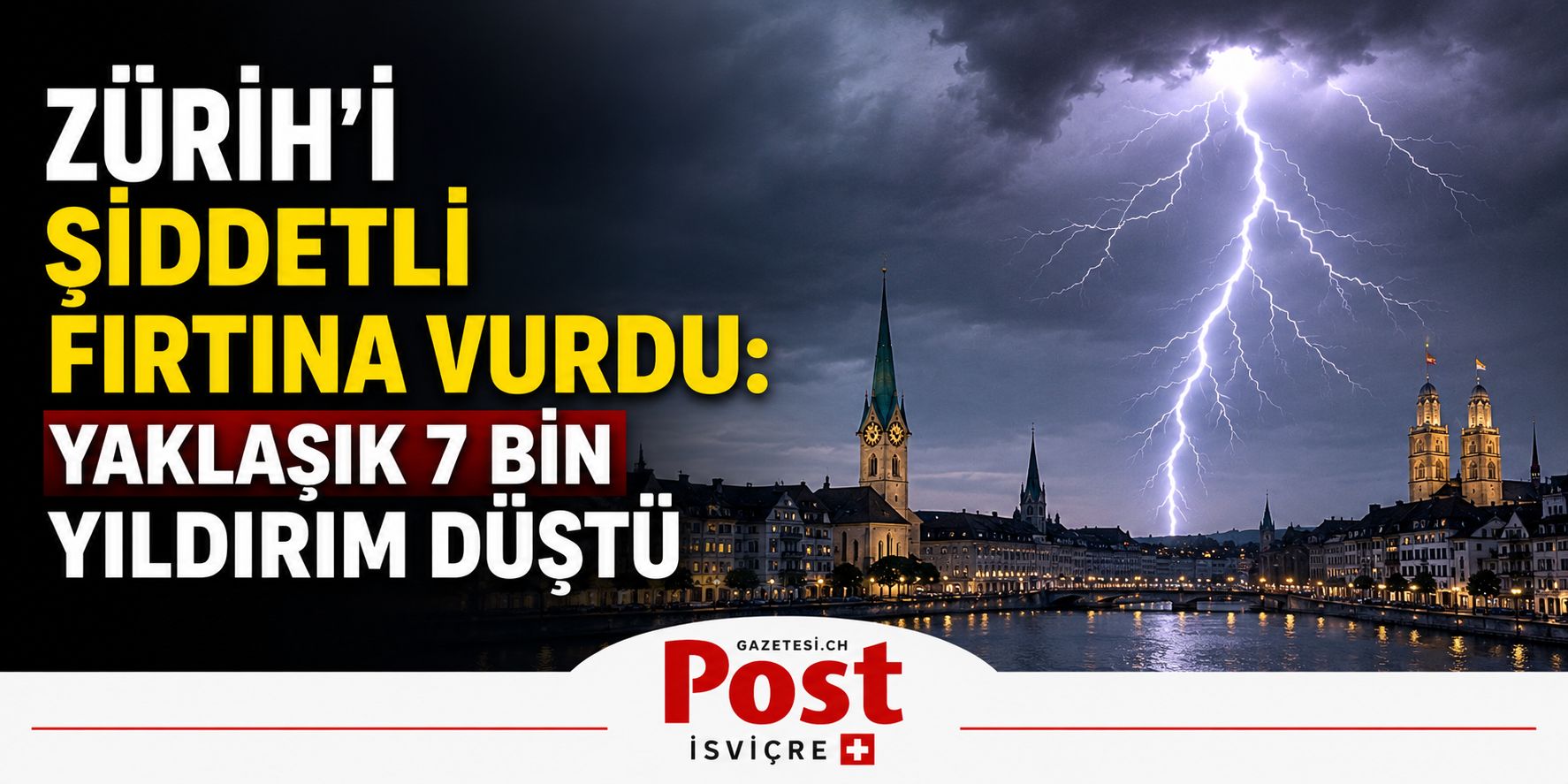 Zürih’te Korku Dolu Gece: Binlerce Yıldırım Düştü