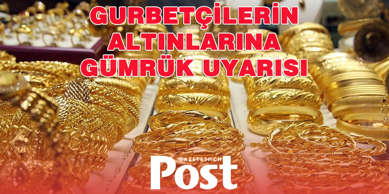 Türkiye’den Dönerken Altınlarınız Nedeniyle Ceza Almamak İçin Yeni Kurallara Dikkat Edin !