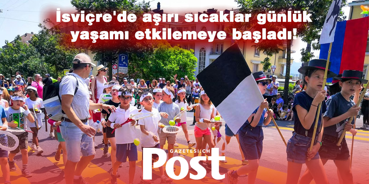 Aşırı Sıcaklar Kutlamaları Vurdu: Lozan ve Cenevre’de Okul Kortejleri İptal Edildi