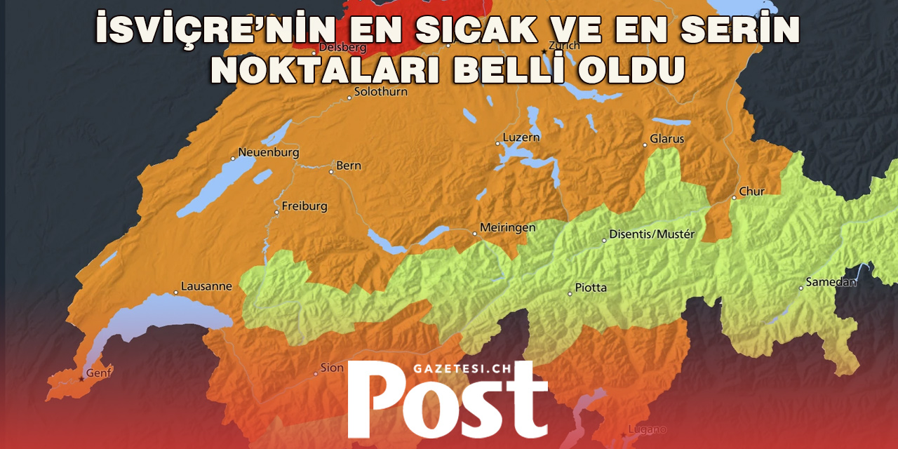 Bu Bölgelerden Uzak Durun! İsviçre’de Sıcaklığın En Yoğun Hissedildiği Yerler