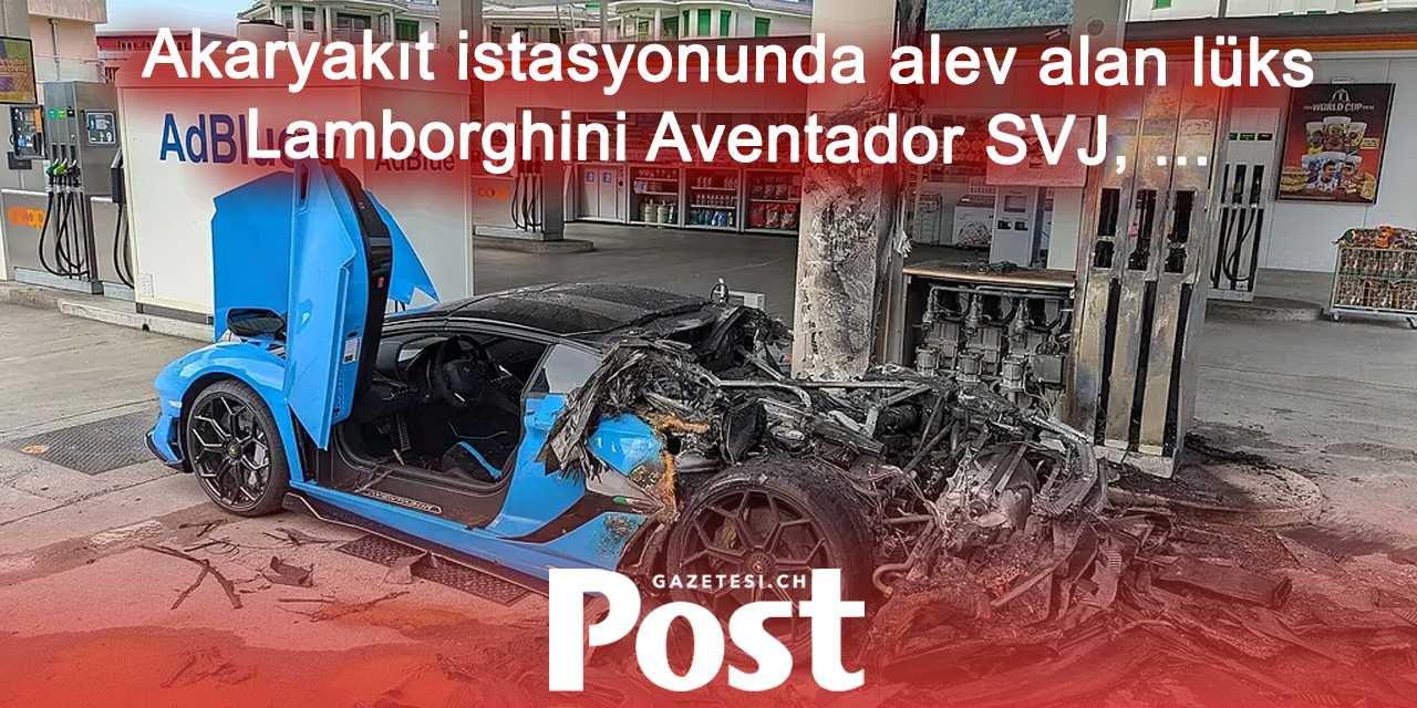 İsviçre'de Lüks Spor Otomobil Akaryakıt İstasyonunda Alev Aldı