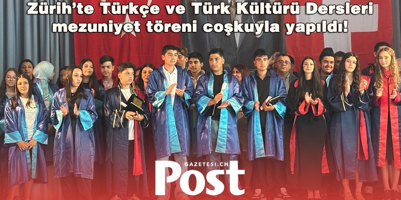 Zürih’te Türkçe ve Türk Kültürü Dersleri Mezuniyet Programı Coşkuyla Gerçekleştirildi