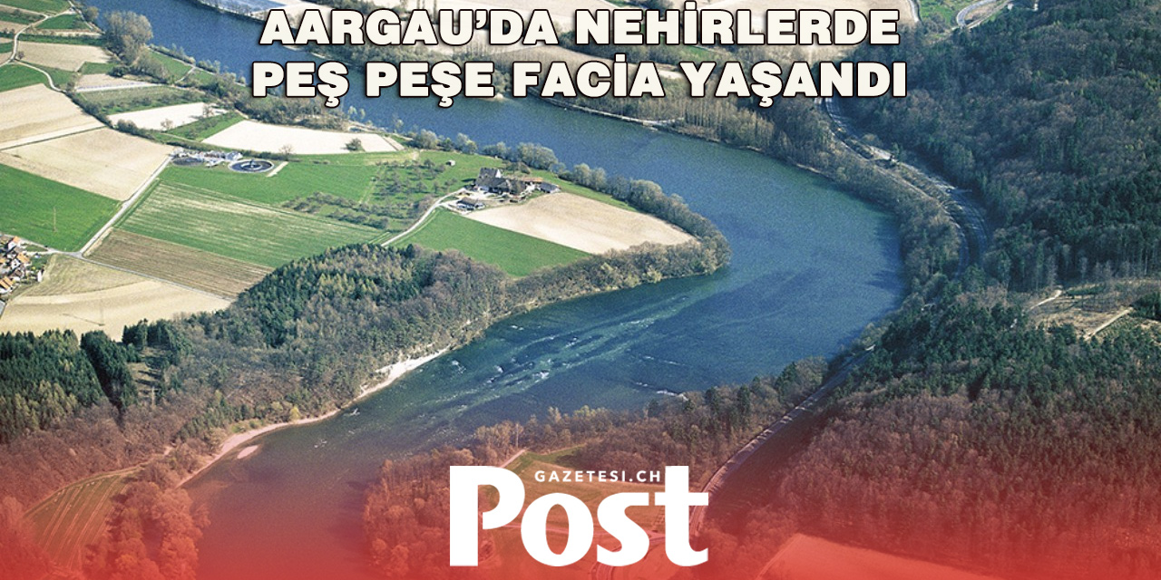Aargau’da nehirlerde peş peşe facia: Bir kişi öldü, bir kişi kayboldu