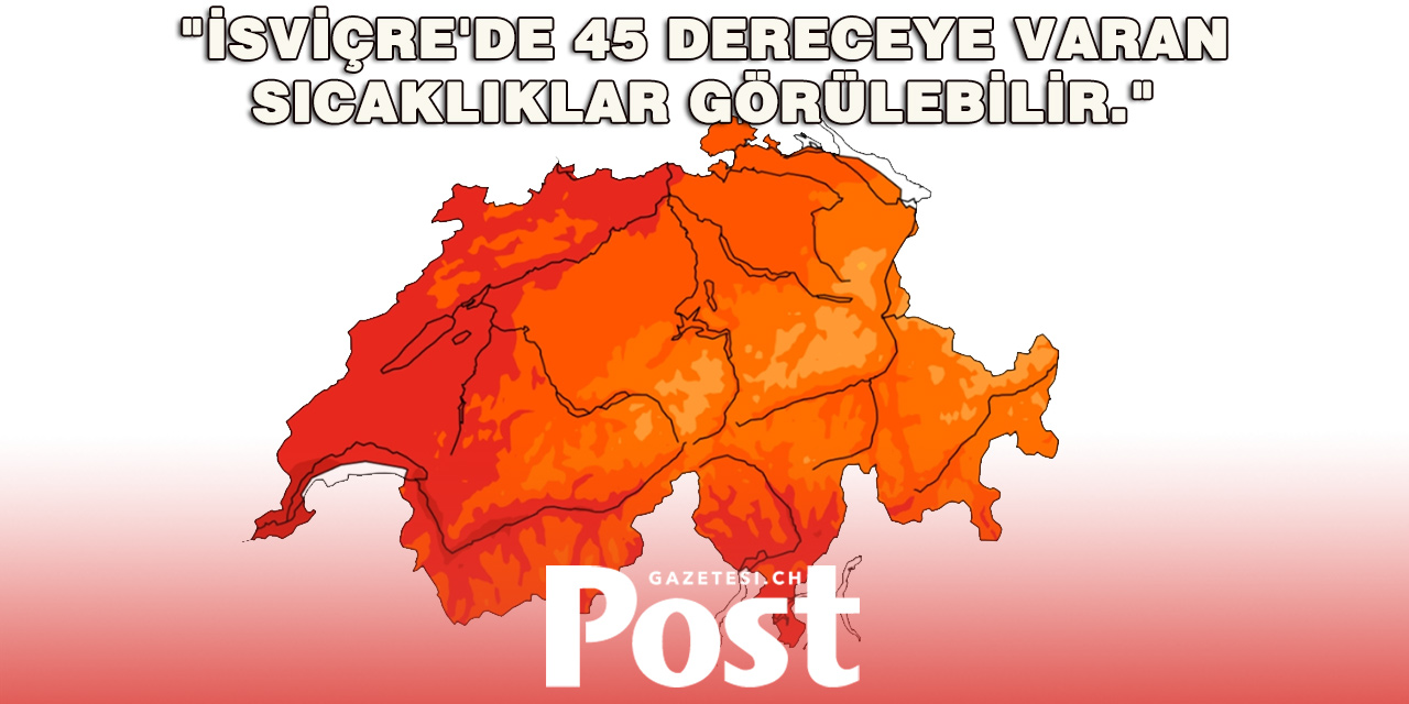 Meteorolog Kachelmann: “İsviçre’de 45 Dereceyi Görebiliriz”