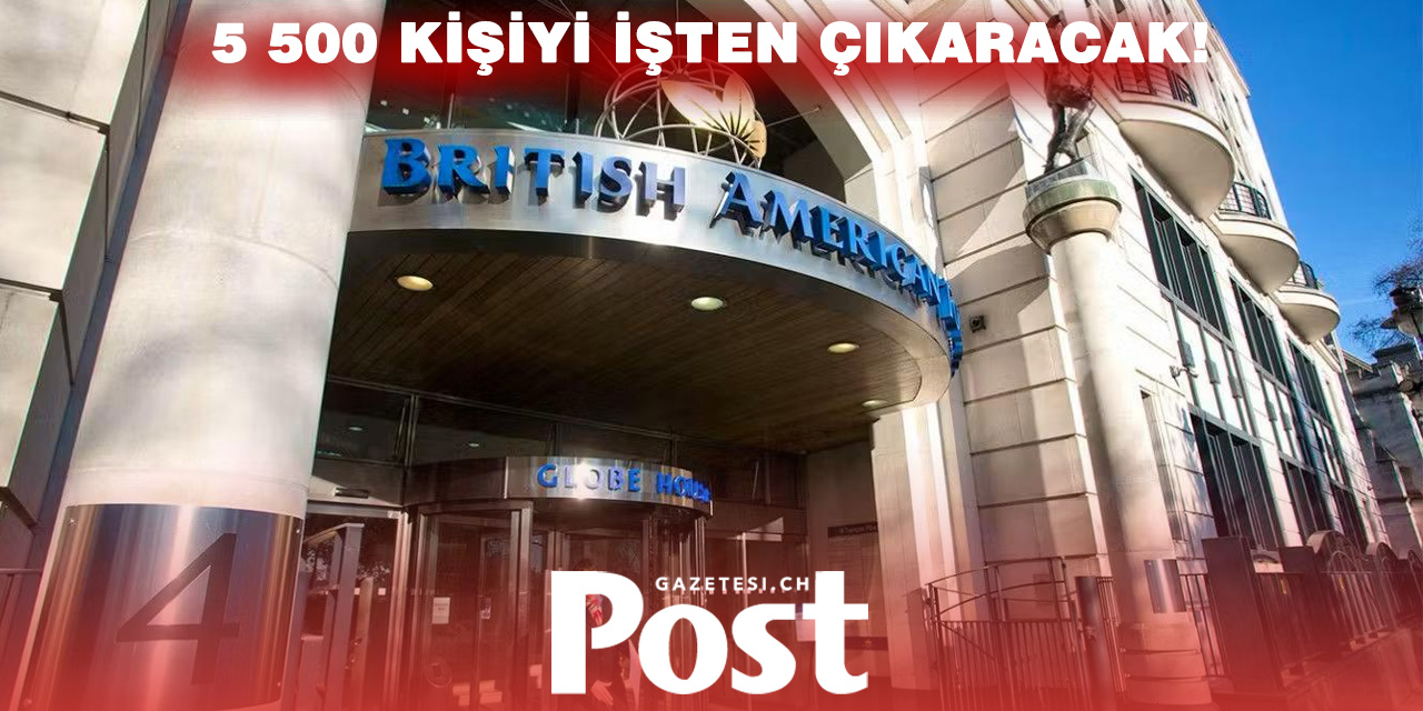 BAT’tan dev küçülme kararı: 5 bin 500 çalışan işten çıkarılacak
