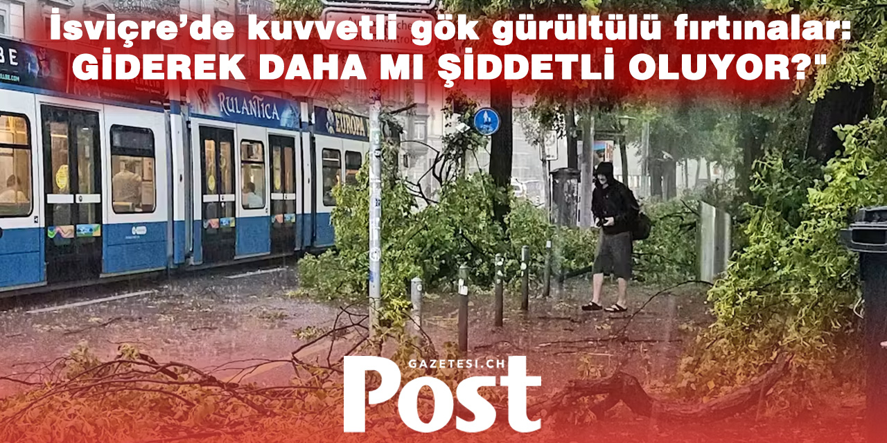İsviçre’yi fırtına vurdu: Heyelanlar, yol kapanmaları ve ulaşımda kaos