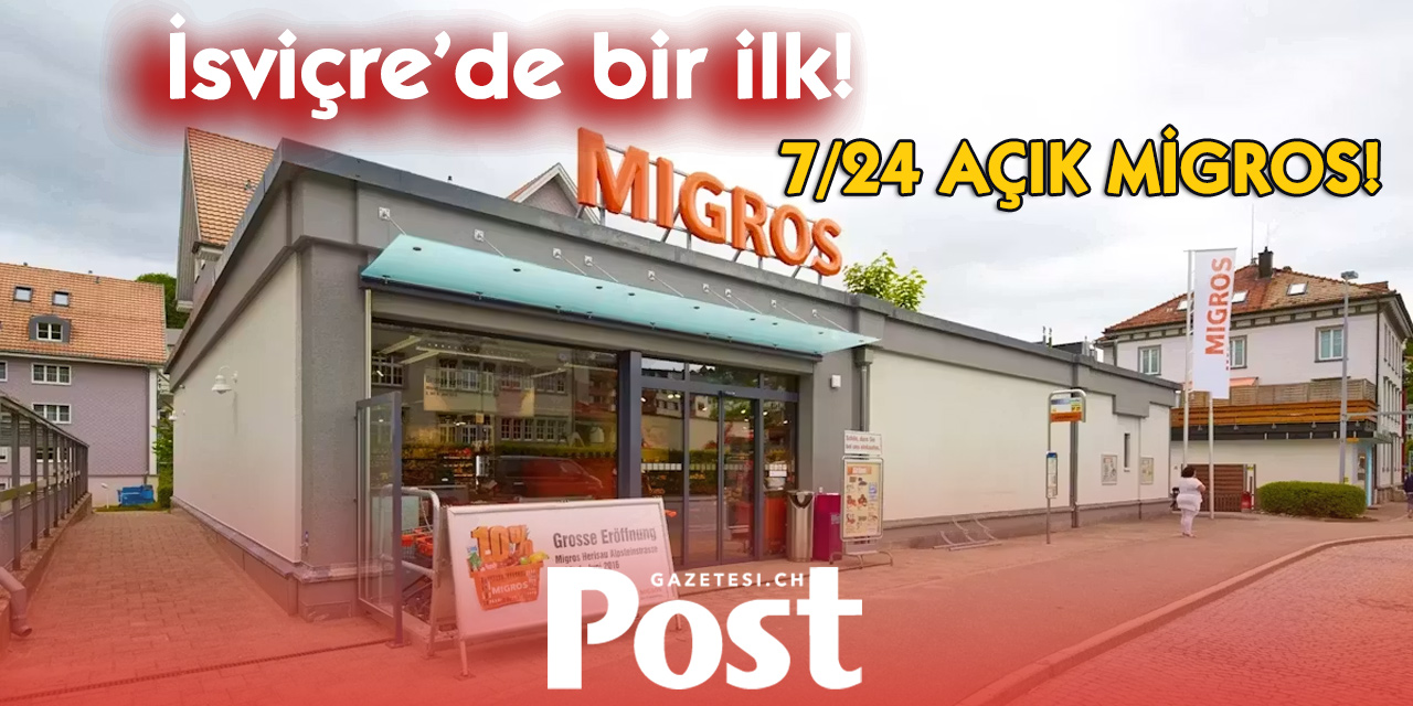 Migros’tan İsviçre’de bir ilk: 24 saat açık market dönemi başladı