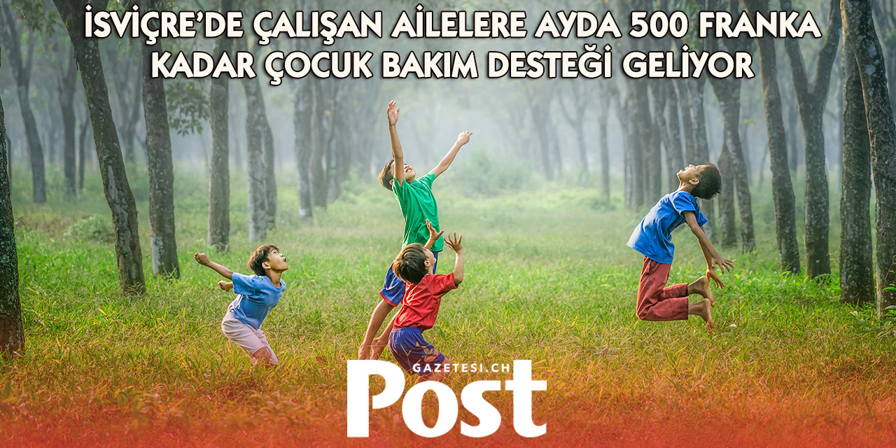 İsviçre’de çocuk bakım giderlerine aylık destek dönemi başlıyor