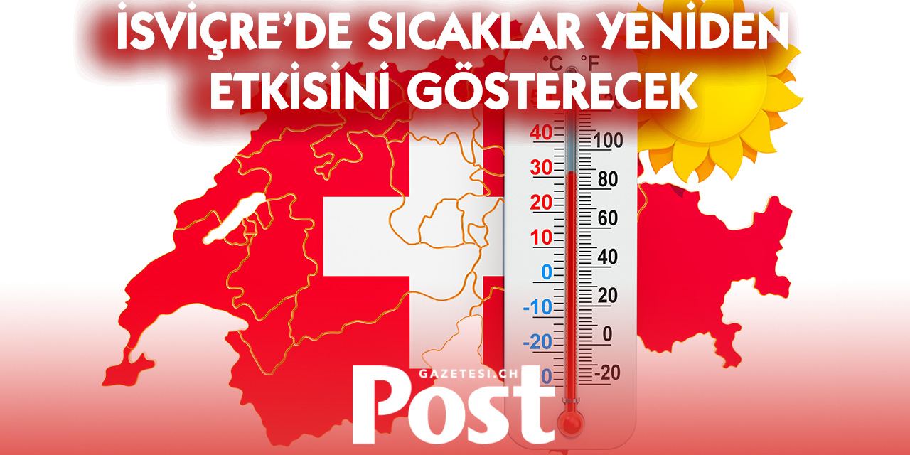 İsviçre’de yeni sıcak hava dalgası kapıda: Orman yangını tehlikesi yeniden artıyor