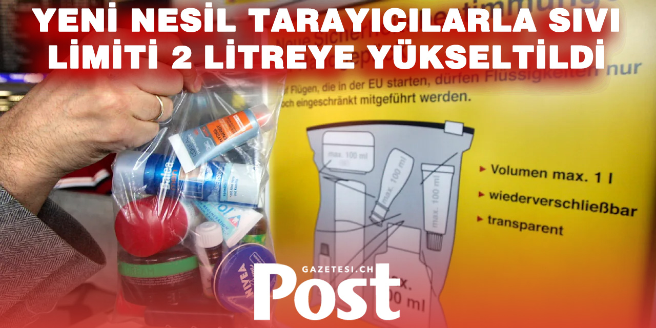 Başlık: Zürih Havalimanı’nda el bagajı kuralları değişti: Sıvı limiti 2 litreye çıkarıldı