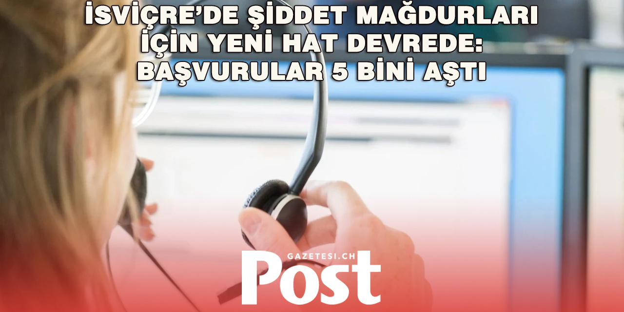 İsviçre’de şiddet mağdurlarına yönelik 142 hattına iki ayda 5 bin başvuru