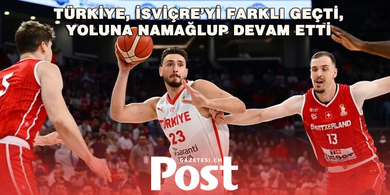 Ay-yıldızlılar İsviçre engelini rahat aştı
