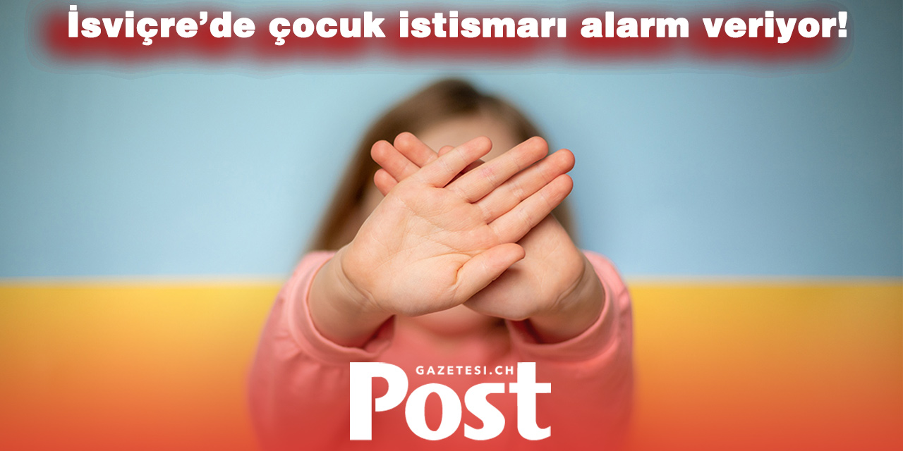 İsviçre’de çocuk istismarı vakaları 2025’te rekor seviyeye ulaştı