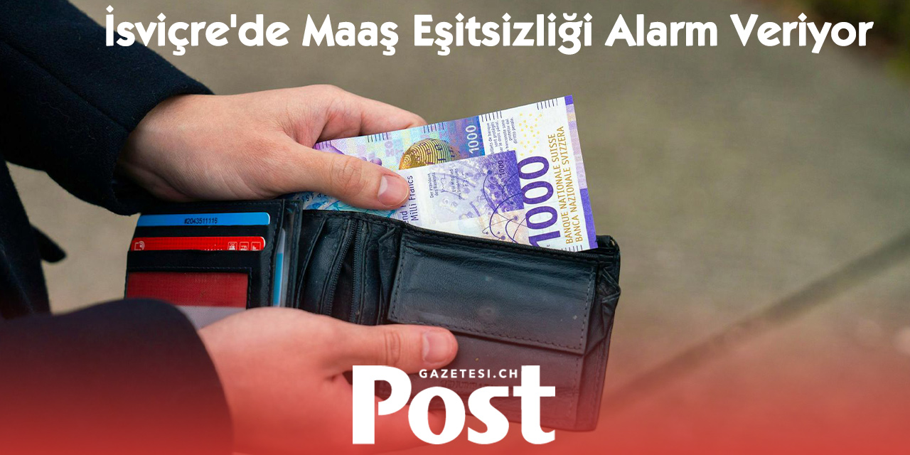 İsviçre'de Gelir Adaletsizliği Derinleşiyor: Ücret Makası Yeniden Açıldı