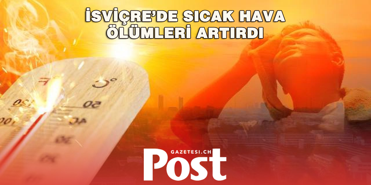 Sıcak hava can almaya başladı: Cenevre Gölü bölgesinde ölümler arttı