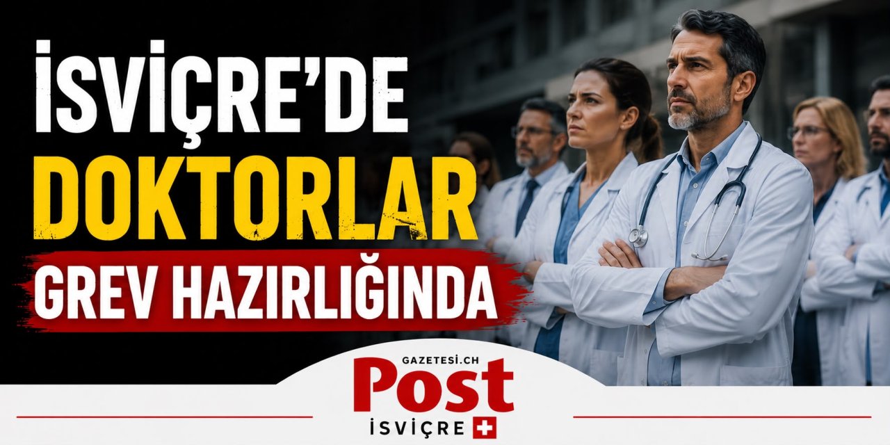 İsviçre’de doktorlardan grev uyarısı