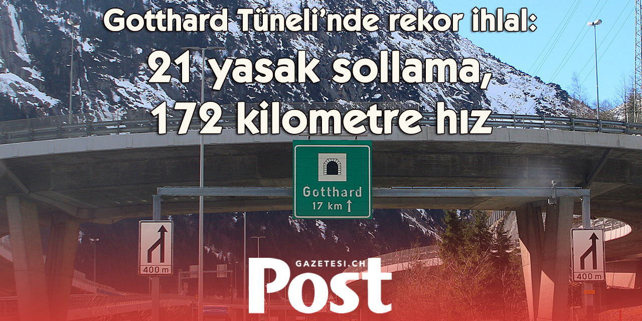 Gotthard Tüneli’nde dehşet: Alman sürücü 172 kilometre ortalama hızla yakalandı
