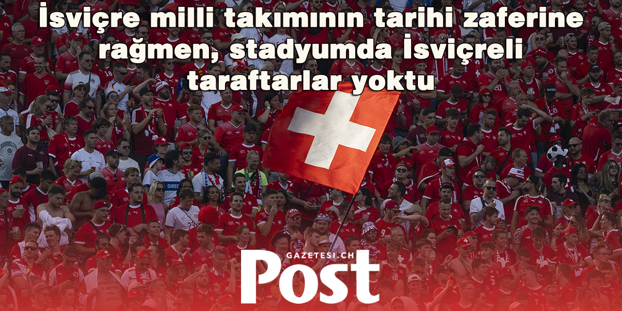 Tarihi başarıya rağmen İsviçre taraftarı tribünleri dolduramadı