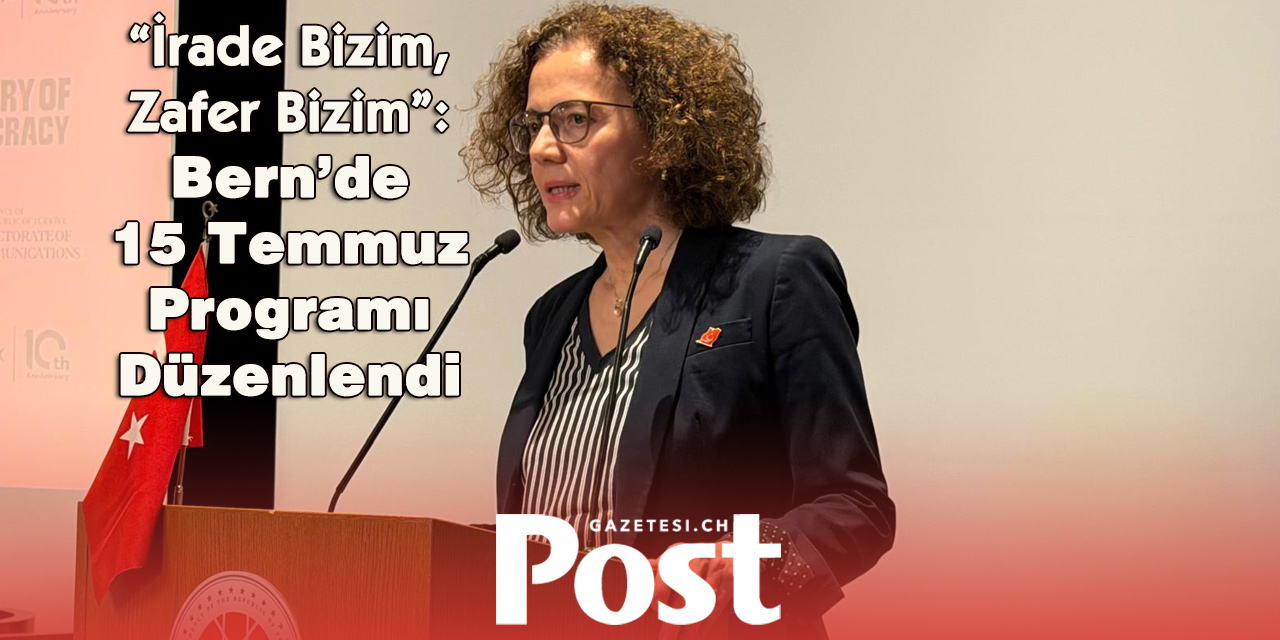Bern’de 15 Temmuz’un 10. Yılı: “Millî İrade ve Demokratik Direnç” Vurgusu