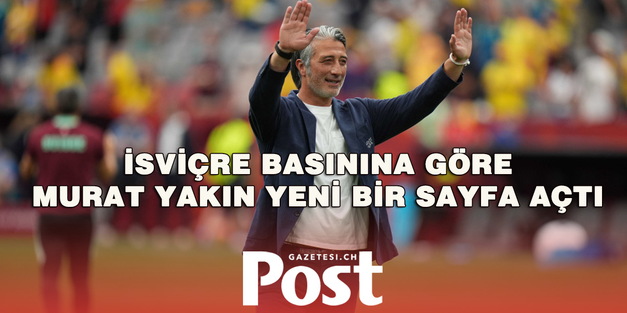 İsviçre Basını Murat Yakın’ı Tartışıyor: Tarihî Başarıya Rağmen Daha Fazlası Mümkün müydü?