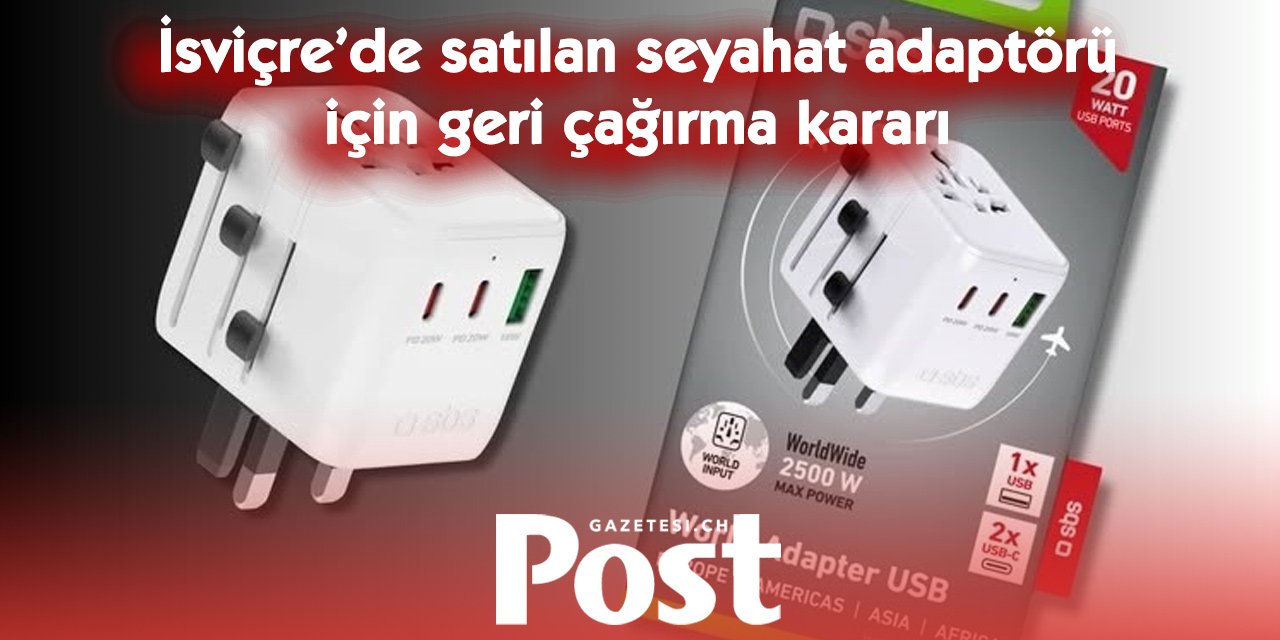İsviçre’de satılan bu adaptör geri çağrıldı: Yangın ve elektrik çarpması riski var