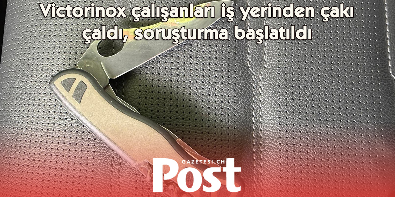 Victorinox’ta büyük hırsızlık skandalı: Çalışanlar İsviçre çakılarını çaldı