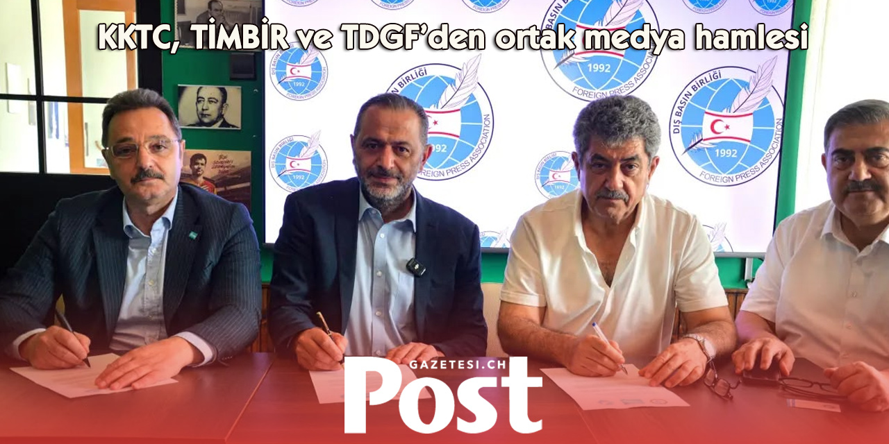 KKTC Dış Basın Birliği, TİMBİR ve TDGF arasında iş birliği protokolü imzalandı