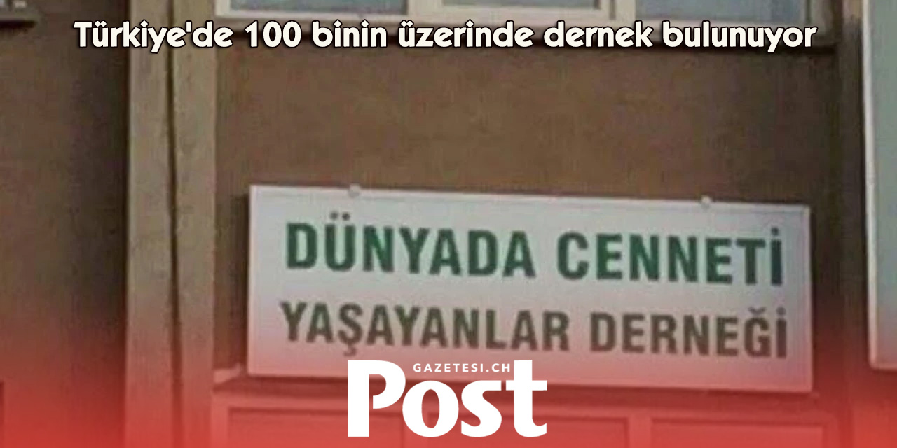 Türkiye’deki dernek sayısı 100 bini aştı