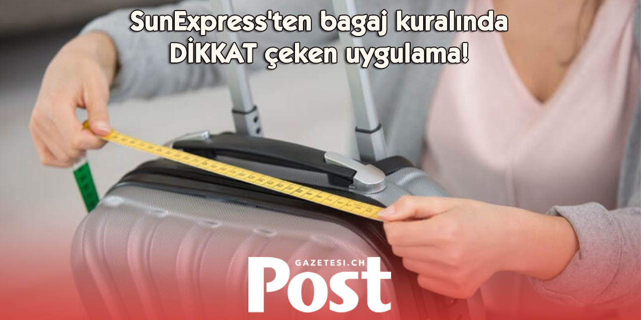 SunExpress, 158 Santimetreyi Aşan Valizlerden 45 Euro Ek Ücret Alacak