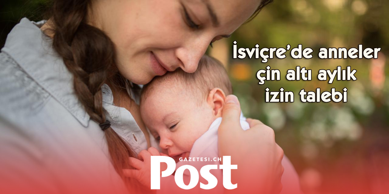 İsviçre’de altı aylık doğum izni talebi: 110 binden fazla imza toplandı