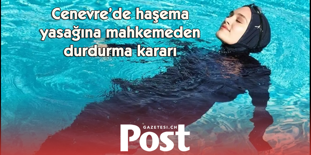 Cenevre’de haşema yasağı askıya alındı