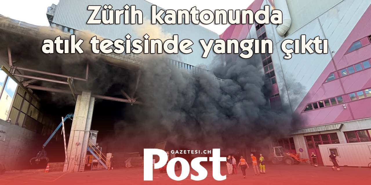 Hinwil’de çöp işleme tesisinde yangın: Büyük maddi hasar oluştu