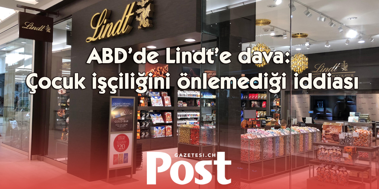 Lindt çocuk işçi iddialarıyla ABD’de yargı karşısına çıkacak