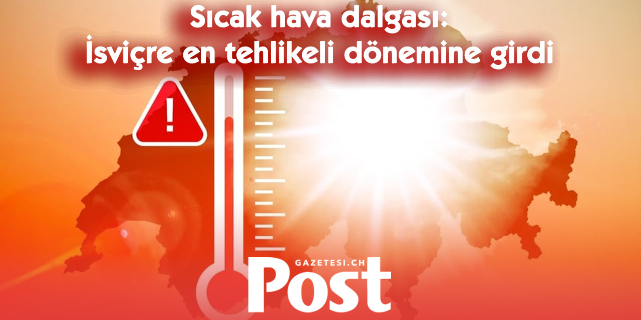 İsviçre yılın en sıcak ve en riskli dönemine giriyor