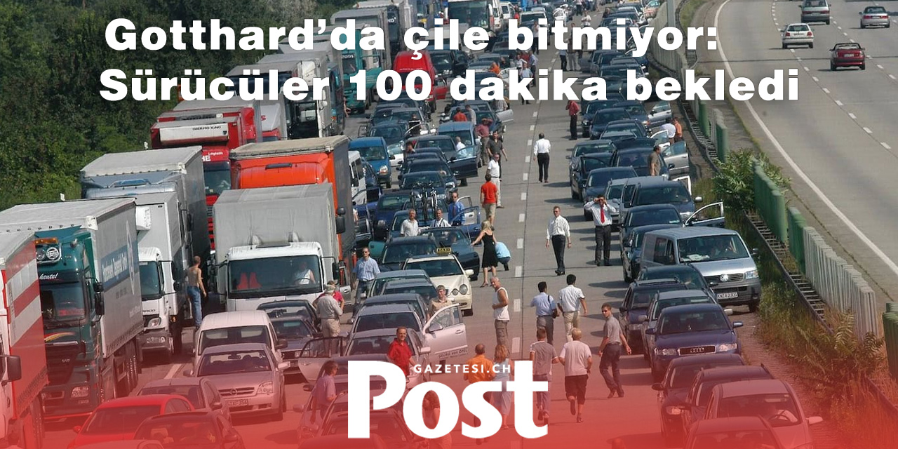 Gotthard Tüneli’nde tatil yoğunluğu: 10 kilometrelik kuyruk oluştu