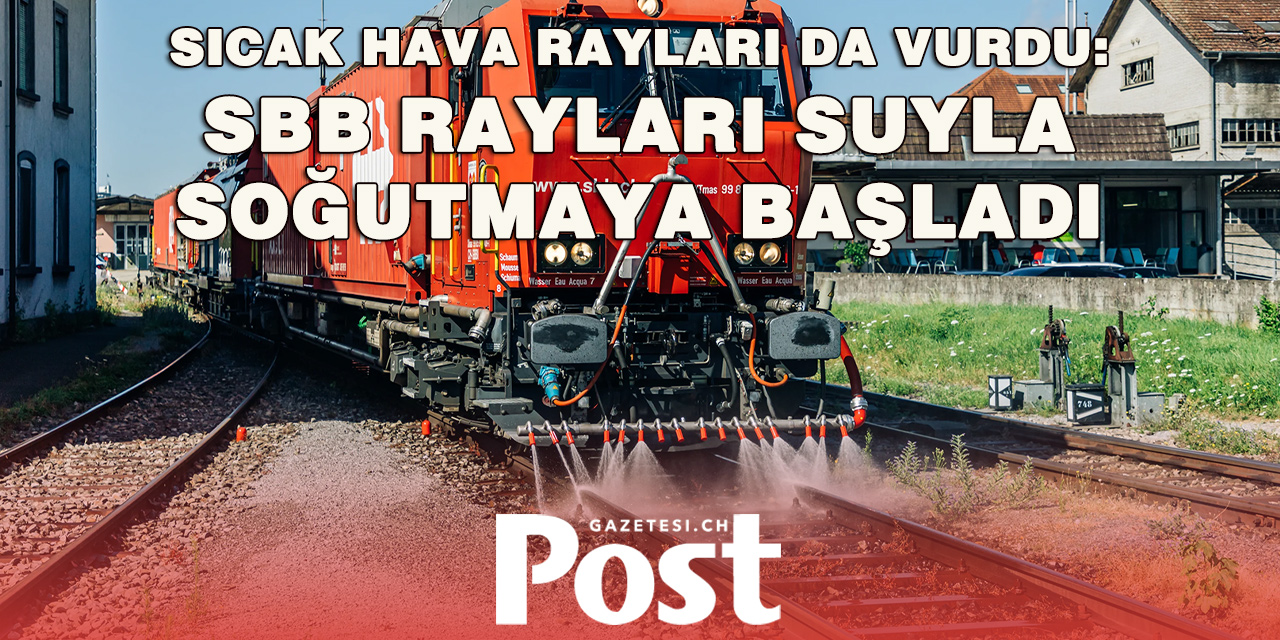 İsviçre’de aşırı sıcaklara karşı raylara su püskürtülüyor